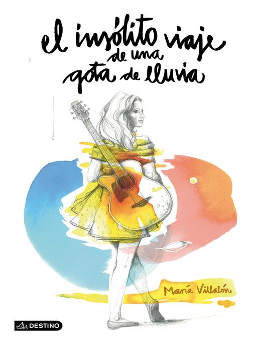 Title details for El insólito viaje de una gota de lluvia by María Villalón - Available